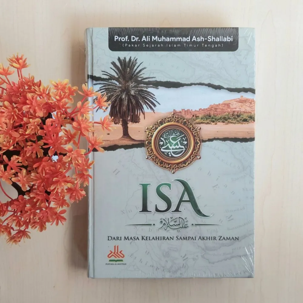 ISA Alaihissalam : Dari Masa Kelahiran Sampai Akhir Zaman | Pustaka Al Kautsar