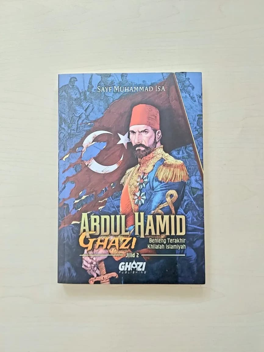 Abdul Hamid Ghazi 2 Benteng Terakhir Khilafah Islamiyah | Ghazi Publishing